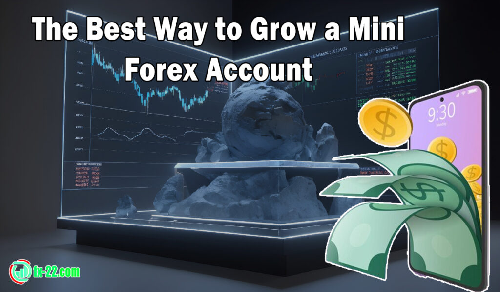 The Best Way to Grow a Mini Forex Account
